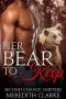 [Second Chance Shifters 05] • Her Bear To Keep